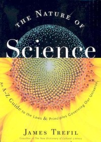 The Nature of Science: An A-Z Guide to the Laws and Principles Governing Our Universe
