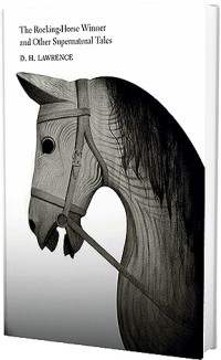 The Rocking Horse Winner and Other Supernatural Tales