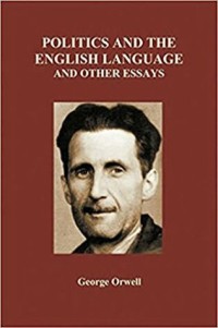 Politics and the English Language and other essays
