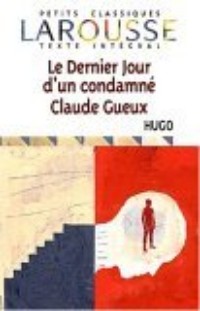 Le Dernier Jour D'un Condamné Claude Gueux