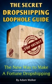 The Secret Dropshipping Loophole Guide - The New Way to Make A Fortune Dropshipping - Never Worry About Running Out of Inventory Again!