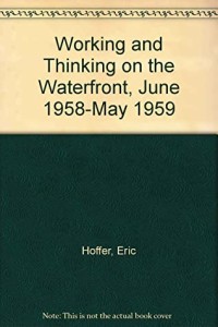 Working and Thinking on the Waterfront, June 1958-May 1959