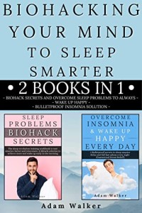 Biohacking Your Mind To Sleep Smarter