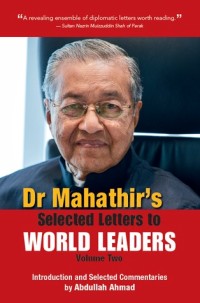 Dr Mahathir's Selected Letters to World Leaders (Volume Two)