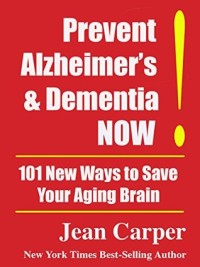 Prevent Alzheimer's & Dementia NOW!