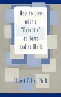 How to Live with a Neurotic