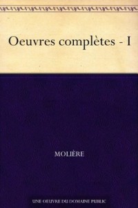 Oeuvres Complètes - Tome I
