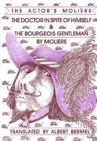 The Doctor in Spite of Himself / The Bourgeois Gentleman