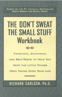 The Don't Sweat the Small Stuff Workbook