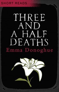 Three and a Half Deaths