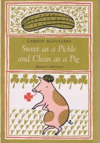 Sweet as a Pickle and Clean as a Pig