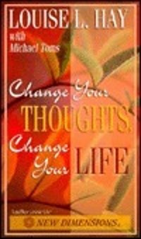 Change Your Thoughts, Change Your Life