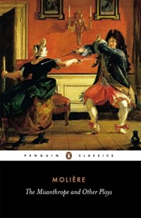 The Misanthrope, Tartuffe, and Other Plays