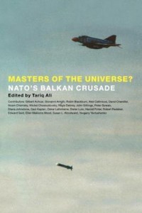 Masters of the Universe? NATO's Balkan Crusade
