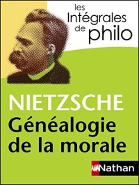 Intégrales de Philo - NIETZSCHE, Généalogie de la morale (INTEGRALES)