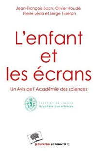 L'enfant et les écrans. Un Avis de l'Académie des sciences