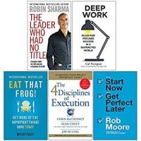 The Leader Who Had No Title, Deep Work, Eat That Frog, 4 Disciplines of Execution, Start Now Get Perfect Later 5 Books Collection Set
