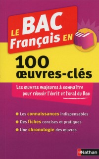 Le Bac Français en 100 oeuvres-clés (Le bac en)