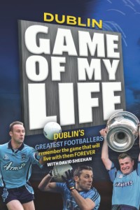 Dublin Game of my Life