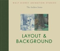 Layout & Background (Walt Disney Animation Studios: The Archive Series)
