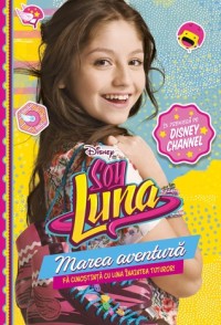 SOY LUNA. : marea aventură