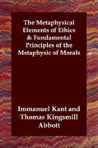 The Metaphysical Elements of Ethics/Fundamental Principles of the Metaphysic of Morals