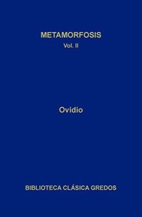 Metamorfosis. Libros VI-X