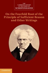 On The Fourfold Root Of The Principle Of Sufficient Reason And Other Writings