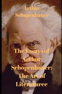 The Essays of Arthur Schopenhauer