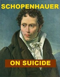 Schopenhauer - On Suicide