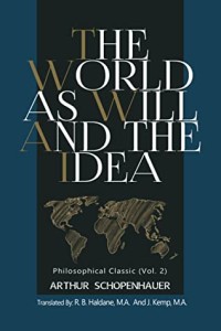 The World As Will & The Idea: Philosophical Classic (Vol. 2)