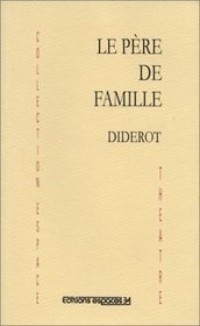 Le Père de famille; suivi d'extraits du 'Discours sur la poésie dramatique'