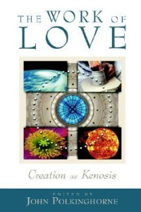 The Work Of Love: Creation As Kenosis