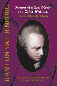 Dreams of a Spirit-seer and Other Writings (Swedenborg Studies 13)