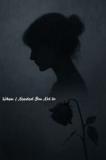 When I Needed You Not to