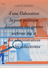 Elaboration d'une politique pour la gestion des documents et des archives administratives des collectivités locales
