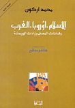 كتاب الإسلام أوروبا الغرب، رهانات المعنى وإرادات الهيمنة