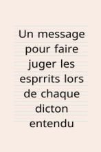 un message pour faire juger les espriits lors de chaque dicton entendu
