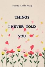Things I never told you
