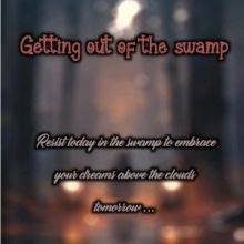 Getting out of the swamp