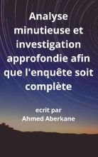 Analyse minutieuse et investigation approfondie afin que l'enquête soit complète