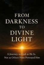 From Darkness to Divine Light